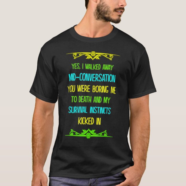 Du hast mich zum Tod langweilig und T-Shirt (Vorderseite)