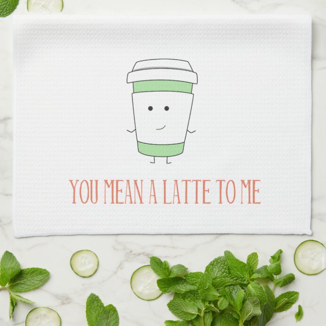 Du hast mir ein Latte zu einem Küchentuch Gemein (Gefaltet)
