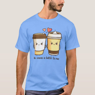 Du hast mir einen Latte-to-Me-Valentinstag-Puff Ge T-Shirt