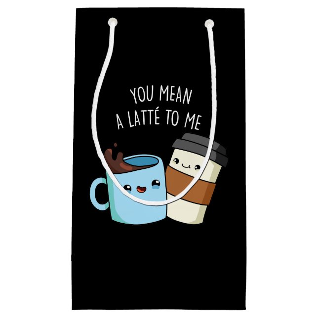 Du hast mir einen Latte zum sonnigen Kaffeepulver  Kleine Geschenktüte (Vorderseite)