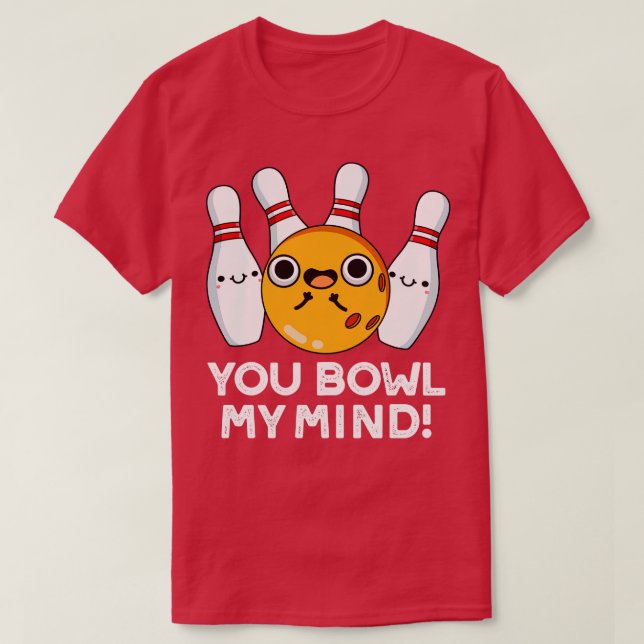 Du hast mir einen lustigen Bowling-Puff gekocht T-Shirt (Design vorne)