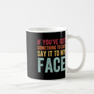 Du hast mir etwas Got, um es zu sagen, Kamala H Kaffeetasse