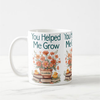 Du hast mir geholfen zu wachsen - Lehrergeschenk" Kaffeetasse