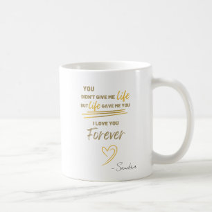 Du hast mir kein Leben gegeben, aber das Leben hat Kaffeetasse