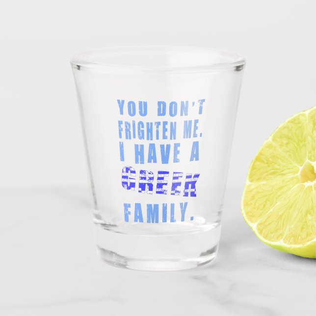 Du hast mir nicht Angst, dass ich eine griechische Schnapsglas (Vorderseite)