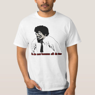 Du hast nicht die ganze Zeit Banane T-Shirt