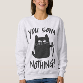 Du hast nichts Funny Black Cat Sweatshirt gesehen