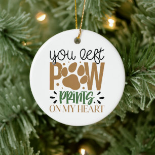 Du hast Pfotenabdrücke auf meinem Herzen hinterlas Keramik Ornament