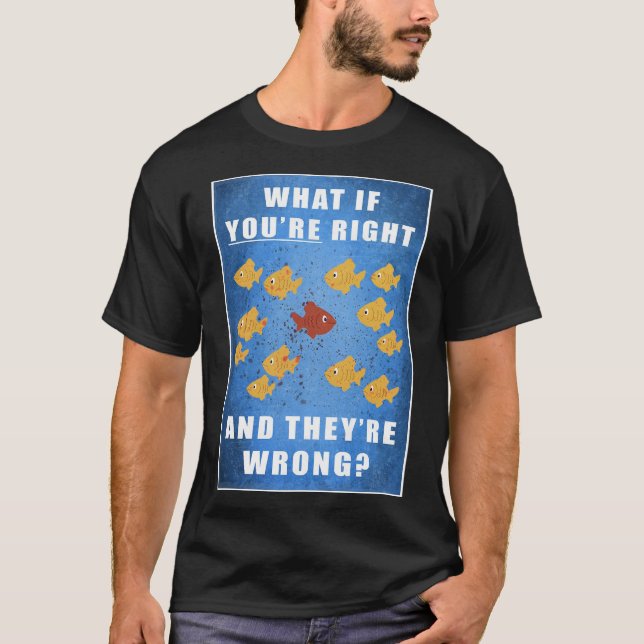 Du hast recht, und sie irren sich? T-Shirt (Vorderseite)