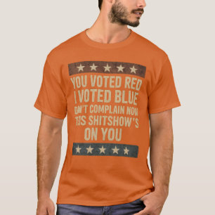 Du hast rot gestimmt, ich habe blau gestimmt T-Shirt