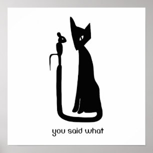 Du hast was gesagt Maus & Katze Poster