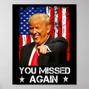 Du hast wieder daneben gelegen Trump 2025 USA-Flag Poster