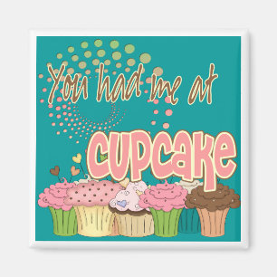 Du hattest mich am Cupcake Magnet