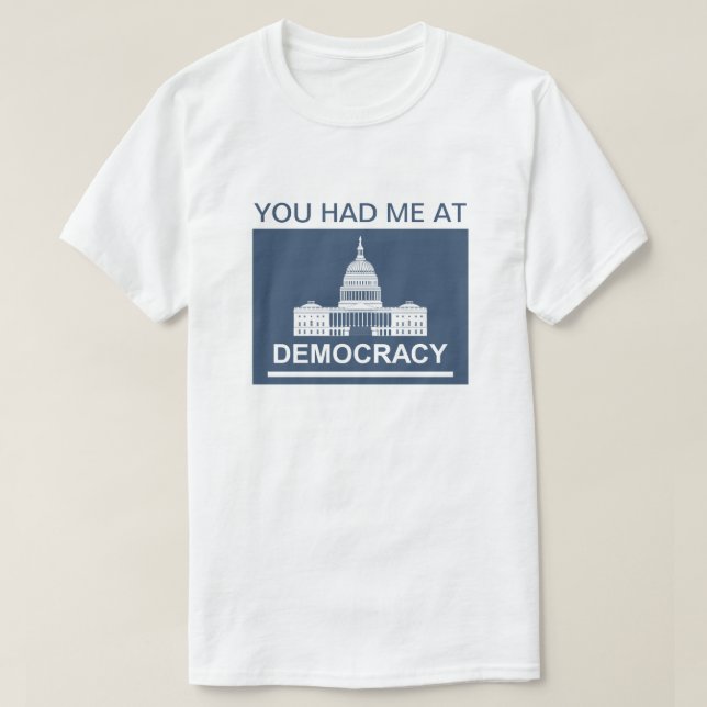 Du hattest mich am Democracy™ T - Shirt (Design vorne)