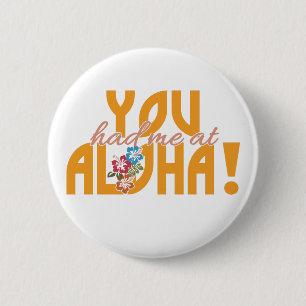 Du hattest mich auf Aloha-Knöpfen! Button