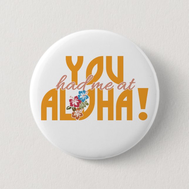 Du hattest mich auf Aloha-Knöpfen! Button (Vorderseite)