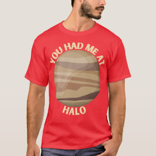 Du hattest mich auf Halo Venus Raumforschung Gesch T-Shirt