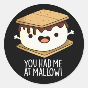 Du hattest mich auf Mallow Funny Smore Pun Dark BG Runder Aufkleber