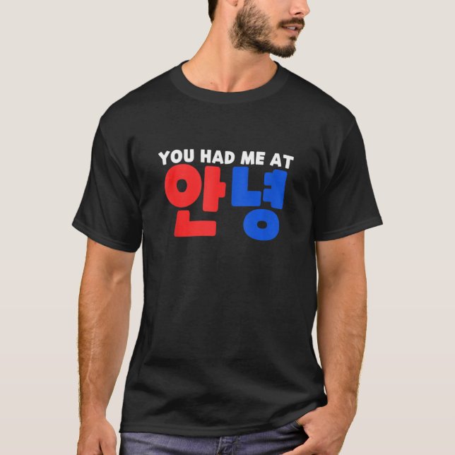 Du hattest mich bei Annyeong Kpop South Korean Han T-Shirt (Vorderseite)