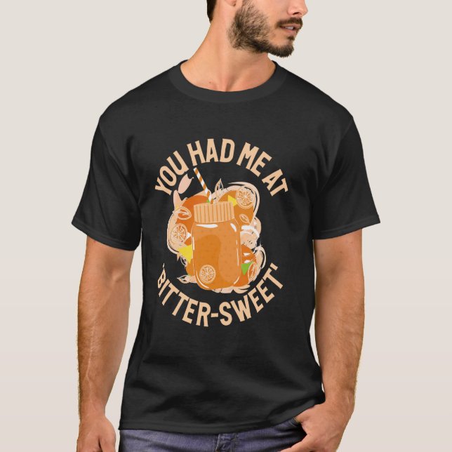 Du hattest mich bei Bitter-Sweet Marmalade T-Shirt (Vorderseite)