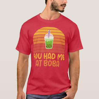 Du hattest mich bei Boba Kawaii Bubble Tea Funny B T-Shirt