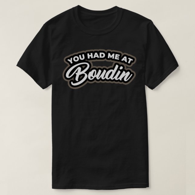 Du hattest mich bei Boudin T-Shirt (Design vorne)