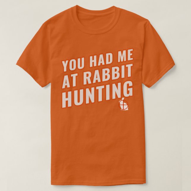 Du hattest mich bei der Kaninchenjagd auf den Hase T-Shirt (Design vorne)