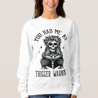 Du hattest mich bei der Warnung vor dunkler Romant Sweatshirt