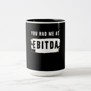 Du hattest mich bei Ebitda Funny Costume Geschenk Zweifarbige Tasse