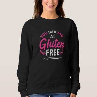 Du Hattest Mich Bei Glutenfrei Zöliakie Gluten Fr Sweatshirt