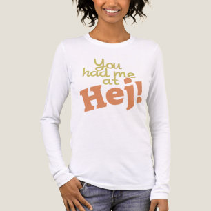 Du hattest mich bei Hej! Shirts & Jacken