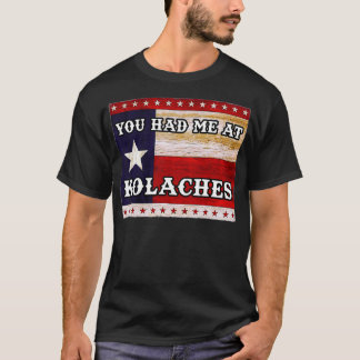 Du hattest mich bei KOLACHE Texas Kolaches Tschech T-Shirt