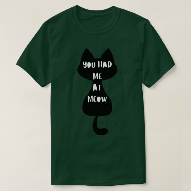 Du hattest mich bei Meow Funny Cat Lover Design T-Shirt (Design vorne)