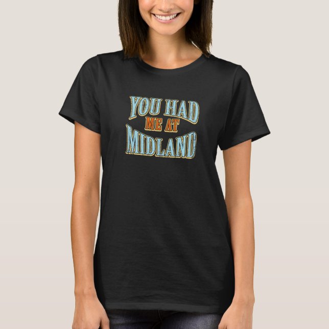 Du hattest mich bei Midland Tourist Spaß Traveller T-Shirt (Vorderseite)