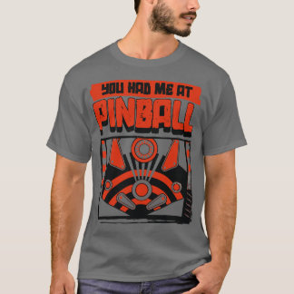 Du hattest mich bei Pinball 1 T-Shirt