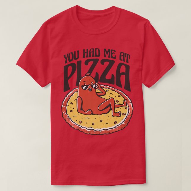Du hattest mich bei Pizza Pepperoni Cartoon Funny  T-Shirt (Design vorne)