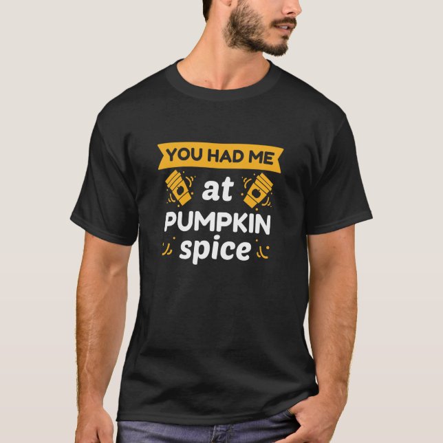 Du hattest mich bei Pumpkin Gewürz T-Shirt (Vorderseite)