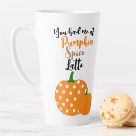 Du hattest mich bei Pumpkin Spice Latte Milchtasse