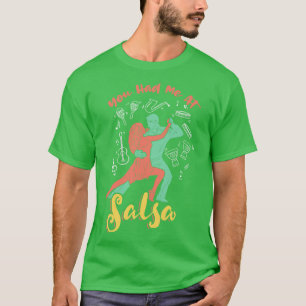Du hattest mich bei Salsa Dance T-Shirt
