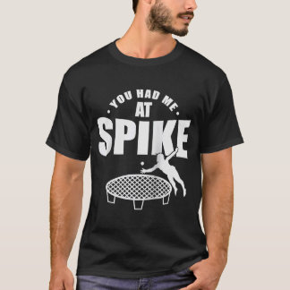 Du hattest mich bei Spike Roundball Ball Sports Ra T-Shirt