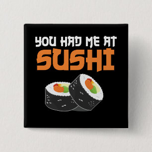 Du hattest mich bei Sushi - Sushi Liebhabern Button