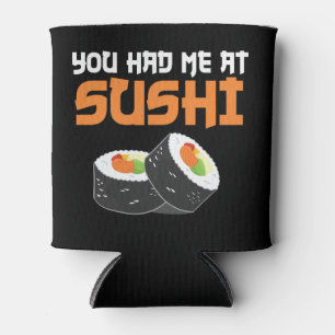 Du hattest mich bei Sushi - Sushi Liebhabern Dosenkühler