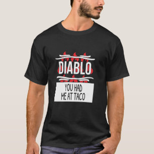 Du hattest mich bei Taco Diablo Hot Sauce Group Ko T-Shirt