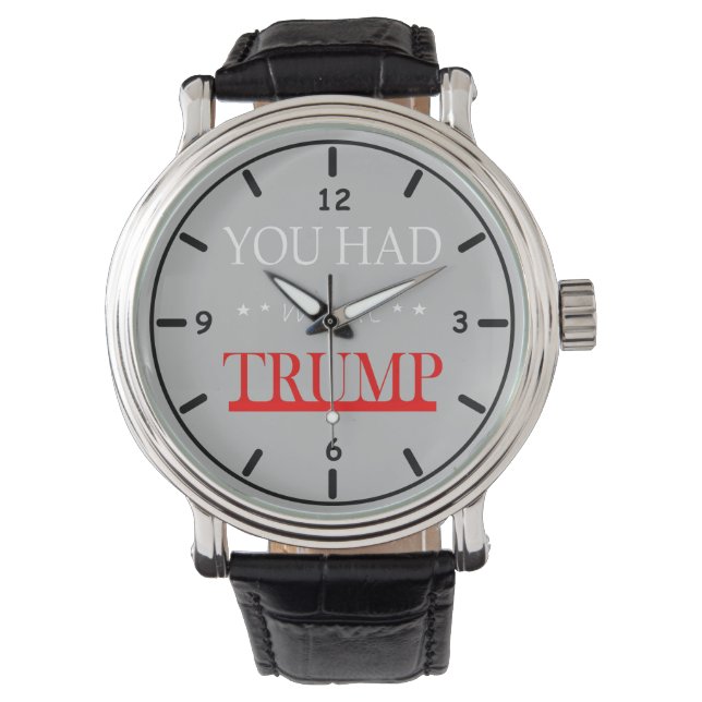 Du hattest mich bei Trump Armbanduhr (Vorderseite)