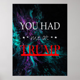 Du hattest mich bei Trump Poster