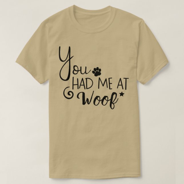 Du hattest mich bei Woof1 T-Shirt (Design vorne)