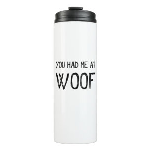 Du hattest mich bei Woof Tumbler Thermosbecher
