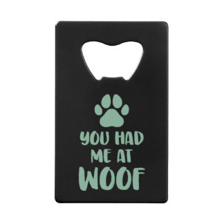 Du hattest mich bei Woof Woof Geldbeutel Flaschenöffner