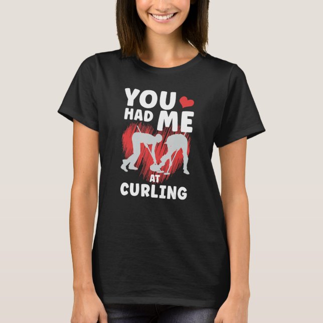 Du hattest mich beim Curling nach Curlers T-Shirt (Vorderseite)