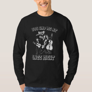 Du hattest mich beim Jazz Nacht  Bigband Musiker J T-Shirt